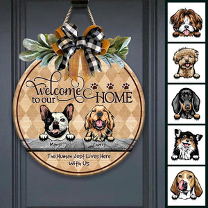 Personalized Custom Wood Door Sign, Dog Lover Gift, Welcome To Our Home The Human Just Lives Here With Us